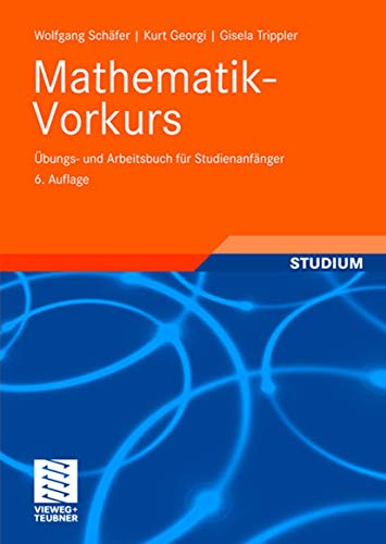Mathematik-Vorkurs: Ãœbungs- und Arbeitsbuch fÃ¼r StudienanfÃ¤nger (German Edition) (9783835100367) by SchÃ¤fer, Wolfgang