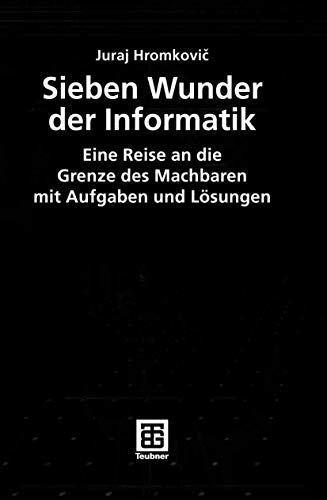 9783835100787: Sieben Wunder der Informatik: Eine Reise an die Grenze des Machbaren mit Aufgaben und Lsungen