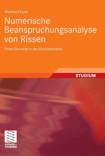Stock image for Numerische Beanspruchungsanalyse von Rissen: Finite Elemente in der Bruchmechanik for sale by Versandantiquariat BUCHvk