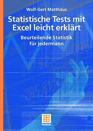 Statistische Tests mit Excel leicht erklärt: Beurteilende Statistik für jedermann - Wolf-Gert Matthäus