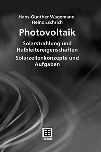 Imagen de archivo de Photovoltaik: Solarstrahlung und Halbleitereigenschaften, Solarzellenkonzepte und Aufgaben a la venta por medimops