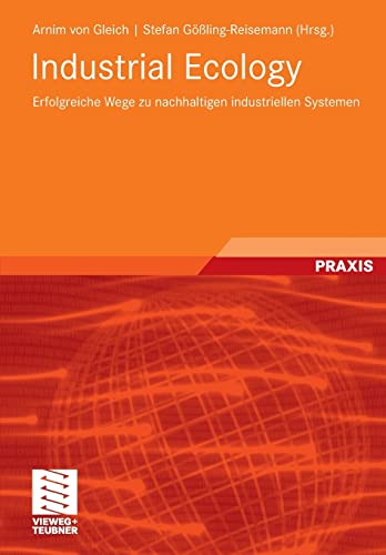 Stock image for Industrial Ecology: Erfolgreiche Wege zu nachhaltigen industriellen Systemen (German Edition) for sale by Lucky's Textbooks