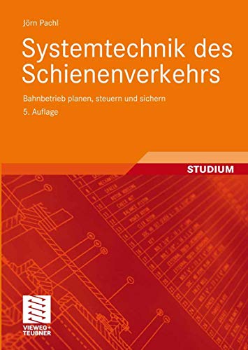 Beispielbild fr Systemtechnik des Schienenverkehrs. Bahnbetrieb planen, steuern und sichern zum Verkauf von medimops