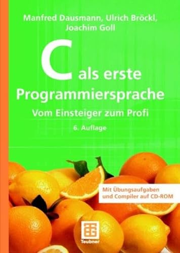 Stock image for C als erste Programmiersprache: Vom Einsteiger zum Profi for sale by medimops