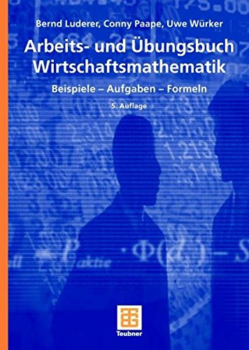 9783835102439: Arbeits- und bungsbuch Wirtschaftsmathematik: Beispiele - Aufgaben - Formeln