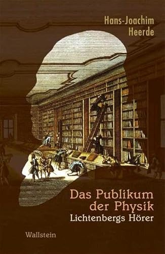 Das Publikum der Physik. Lichtenbergs Hörer. - Heerde, Hans-Joachim