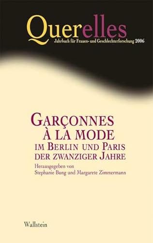9783835300200: Garonnes  la mode im Berlin und Paris der zwanziger Jahre: Querelles. Jahrbuch fr Frauen- und Geschlechterforschung: Querelles, Bd.11/2006 11/2006