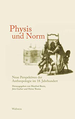 9783835300224: Physis und Norm. Neue Perspektiven der Anthropologie im 18. Jahrhundert: Das achtzehnte Jahrhundert- Supplementa. BD 14