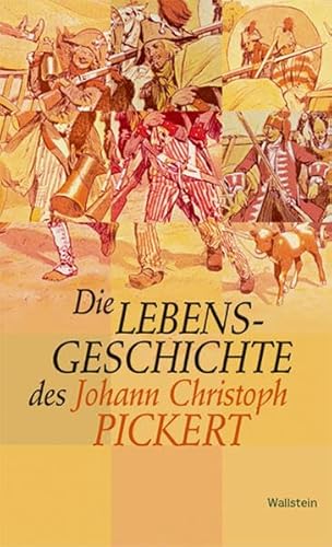 9783835300378: Die Lebensgeschichte des Johann Christoph Pickert