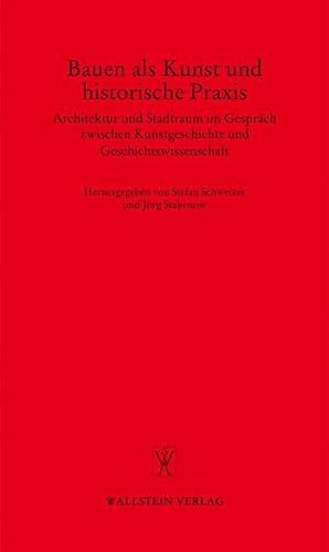 Beispielbild fr Bauen als Kunst und historische Praxis. 2 Teilbnde. Architektur und Stadtraum im Gesprch zwischen Kunstgeschichte und Geschichtswissenschaft. 1. und 2. Teilband. zum Verkauf von Antiquariat Alte Seiten - Jochen Mitter