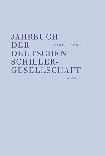 Beispielbild fr Jahrbuch der Deutschen Schillergesellschaft. Internationales Organ fr neuere deutsche Literatur Band L / 2006 zum Verkauf von Leserstrahl  (Preise inkl. MwSt.)