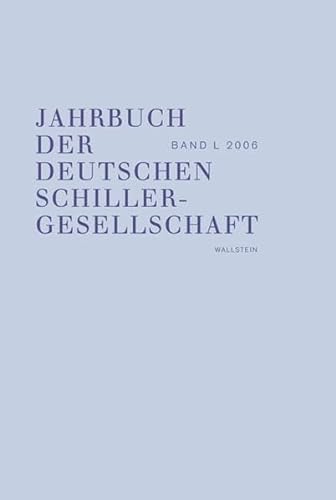 Jahrbuch der Deutschen Schillergesellschaft. Band 50, 2006. Mit Ernst Osterkamp und Ulrich Rauff. - Barner, Wilfried, Christine Lubkoll Ernst Osterkamp (Hrsg.) u. a.