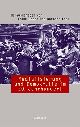 9783835300729: Medialisierung und Demokratie im 20. Jahrhundert