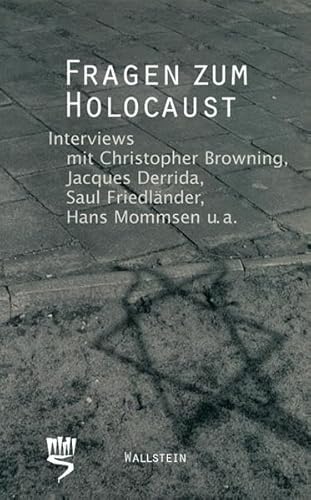 9783835300958: Fragen zum Holocaust: Interviews mit Christopher Browning, Jacques Derrida, Saul Friedlnder, Hans Mommsen u.a