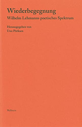9783835300972: Wiederbegegnung: Wilhelm Lehmanns poetisches Spektrum