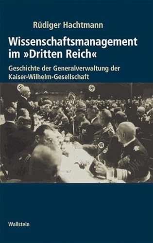 9783835301085: Wissenschaftsmanagement im Dritten Reich. Geschichte der Generalverwaltung der Kaiser-Wilhelm-Gesellschaft: 2 Bde.