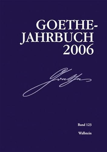 Beispielbild fr Goethe Jahrbuch 2006 - Band 123 zum Verkauf von Sammlerantiquariat