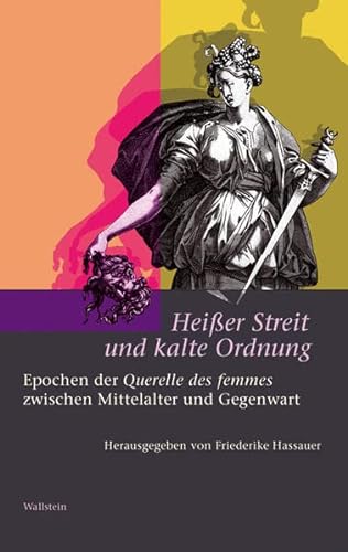 9783835301245: Heier Streit und kalte Ordnung. Epochen der Querelle des femmes zwischen Mittelalter und Gegenwart.