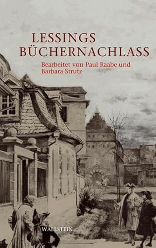 Lessings Büchernachlass: Verzeichnis Der Von Lessing Bei Seinem Tode in Seiner Wohnung Hinterlass...