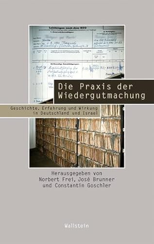 9783835301689: Die Praxis der Wiedergutmachung: Geschichte, Erfahrung und Wirkung in Deutschland und Israel