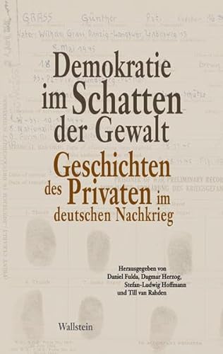 Stock image for Demokratie im Schatten der Gewalt: Geschichten des Privaten im deutschen Nachkrieg for sale by Antiquarius / Antiquariat Hackelbusch