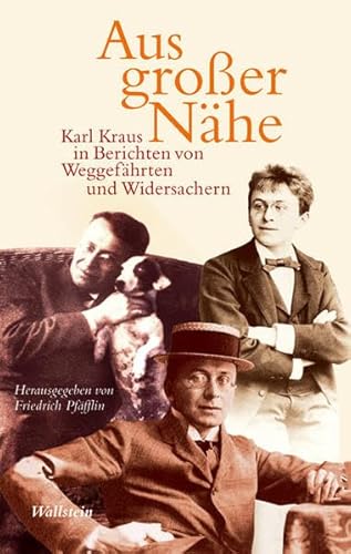 Aus groÃŸer NÃ¤he: Karl Kraus in Berichten von WeggefÃ¤hrten und Widersachern (9783835303041) by Friedrich PfÃ¤fflin