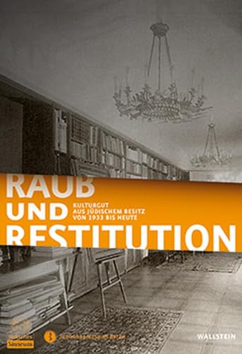 Raub und Restitution: Kulturgut aus jüdischem Besitz von 1933 bis heute [Paperback] Bertz, Inka; ...