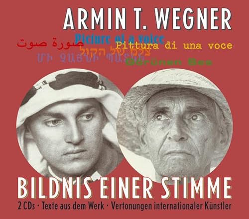 Bildnis einer Stimme / Picture of a Voice / Görünen Ses.: Ein Armin T. Wegner-Hörbuch mit internationalen Vertonungen - Armin T. Wegner