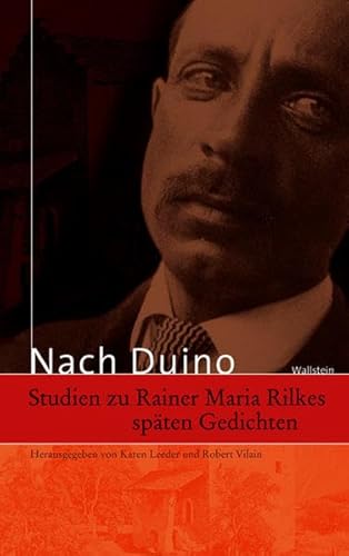 Nach Duino: Studien zu Rainer Maria Rilkes späten Gedichten - Karen Leeder