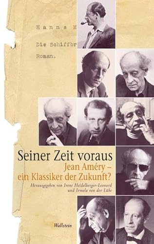 Seiner Zeit voraus: Neue Fragen an Jean Améry - Irene Heidelberger-Leonard