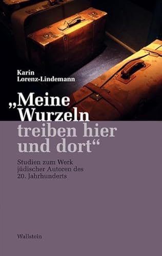 Imagen de archivo de Meine Wurzeln treiben hier und dort": Studien zum Werk jdischer Autoren des 20. Jahrhunderts a la venta por medimops