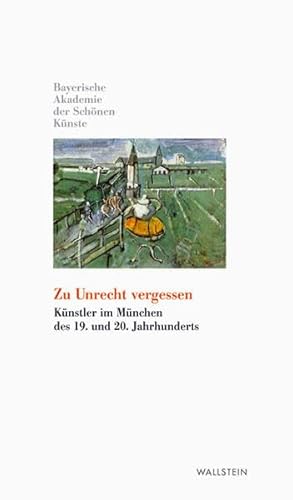 9783835305298: Zu Unrecht vergessen: Knstler im Mnchen des 19. und 20. Jahrhunderts