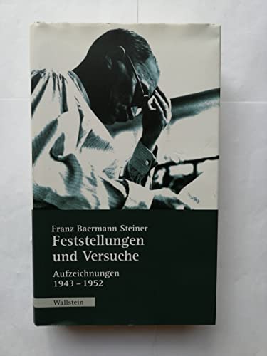 Imagen de archivo de Feststellungen und Versuche. Aufzeichnungen 1943-1952. Aus dem Nachla hrsg. von U. v. Loyen u. E. Schttpelz. a la venta por Mller & Grff e.K.