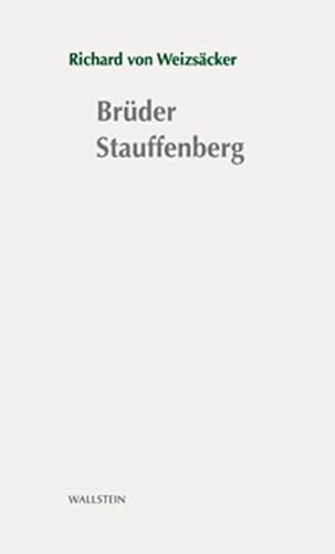 Stock image for Brder Stauffenberg: Stuttgarter Stauffenberg-Gedchtnisvorlesung 2006 for sale by medimops