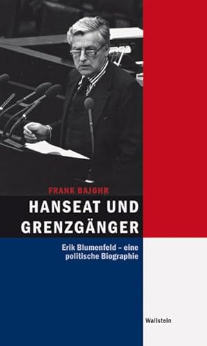 9783835306004: Hanseat und Grenzgnger: Erik Blumenfeld - eine politische Biographie