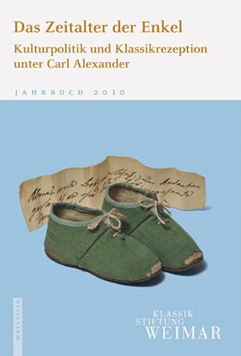 Das Zeitalter der Enkel. Kulturpolitik und Klassikrezeption unter Carl Alexander. - SEEMANN, Hellmuth Th., Thorsten VALK (Hrsg.),