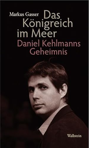 9783835306172: Das Knigreich im Meer: Daniel Kehlmanns Geheimnis