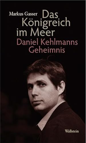 Stock image for Das Knigreich im Meer: Daniel Kehlmanns Geheimnis for sale by medimops