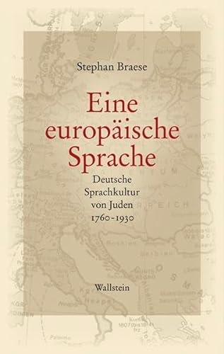 Eine europäische Sprache: Deutsche Sprachkultur von Juden 1760-1930 - Stephan Braese