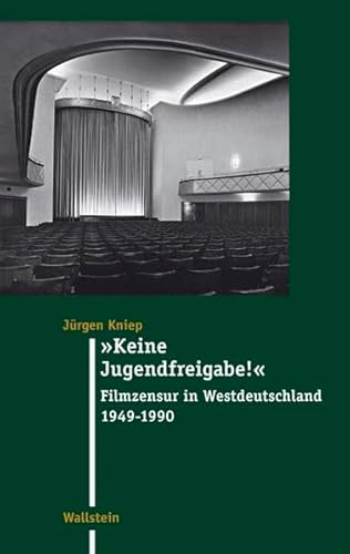 9783835306387: Keine Jugendfreigabe!: Filmzensur in Westdeutschland 1949-1990