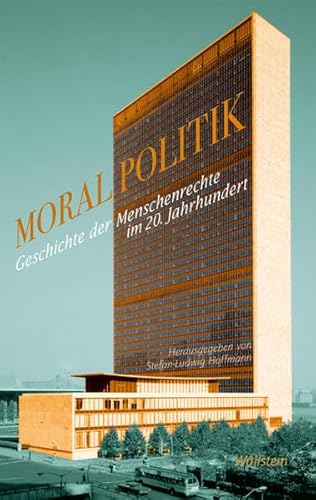 9783835306394: Moralpolitik: Geschichte der Menschenrechte im 20. Jahrhundert