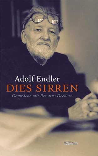 Beispielbild fr Dies Sirren : Gesprche mit Renatus Deckert. Adolf Endler zum Verkauf von Hbner Einzelunternehmen