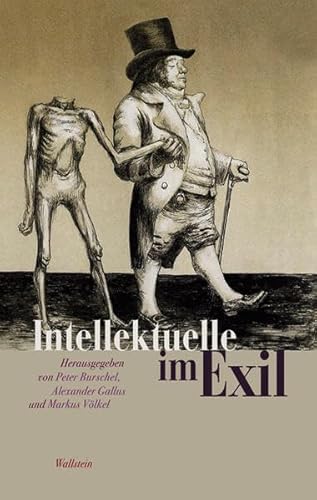 Intellektuelle im Exil - Peter Burschel; Alexander Gallus; Markus Volkel