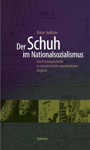 9783835307933: Der Schuh im Nationalsozialismus: Eine Produktgeschichte im deutsch-britisch-amerikanischen Vergleich