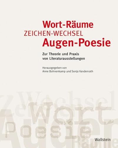 9783835307964: Wort-Rume, Zeichen-Wechsel, Augen-Poesie: Zur Theorie und Praxis von Literaturausstellungen