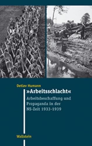 Stock image for Arbeitsschlacht: Arbeitsbeschaffung und Propaganda in der NS-Zeit 1933-1939 for sale by Antiquarius / Antiquariat Hackelbusch