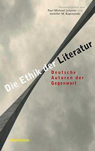 9783835308657: Die Ethik der Literatur: Deutsche Autoren der Gegenwart