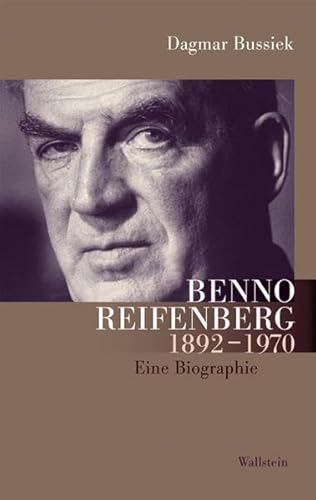 Benno Reifenberg 1892_-_1970 : Eine Biographie - Dagmar Bussiek