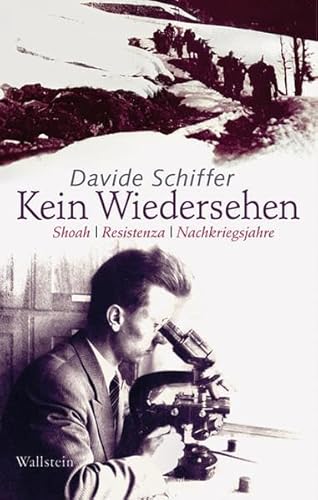 Kein Wiedersehen. Shoah - Resistenza - Nachkriegsjahre. Aus d. Ital v. Christoph U. Schminck-Gust...