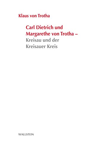 9783835309258: Carl Dietrich und Margarethe von Trotha - Kreisau und der Kreisauer Kreis: Stuttgarter Stauffenberg-Gedchtnisvorlesung 2010